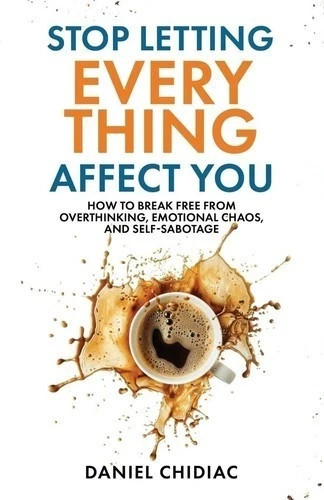Stop letting everything affect - stop,