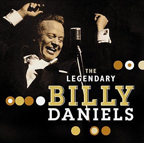 The legendary billy daniels - the,